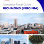 The complete travel guide for Richmond