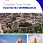 The complete travel guide for Rochester