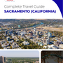 The complete travel guide for Sacramento
