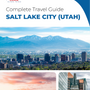 The complete travel guide for Salt Lake City