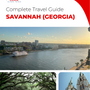 The complete travel guide for Savannah