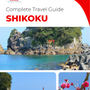 The complete travel guide for Shikoku (island)
