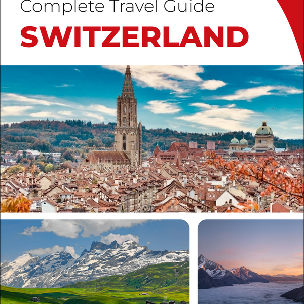 The complete travel guide for Switzerland