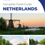The complete travel guide for Netherlands