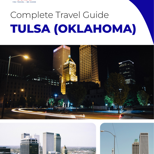 The complete travel guide for Tulsa