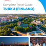 The complete travel guide for Turku