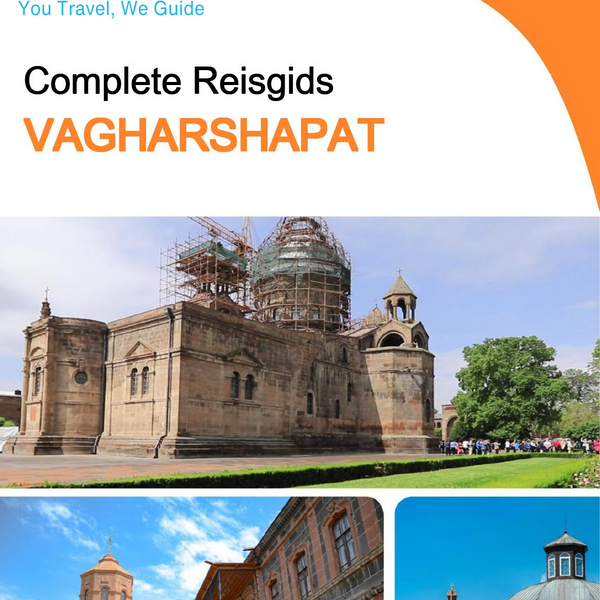 The complete travel guide for Vagharshapat (Armenia)