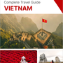 The complete travel guide for Vietnam