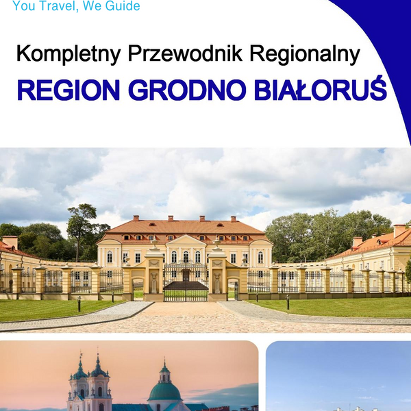 The Regional travel guide for Grodno Region (Belarus)