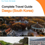 The city guide for Daegu (South Korea)