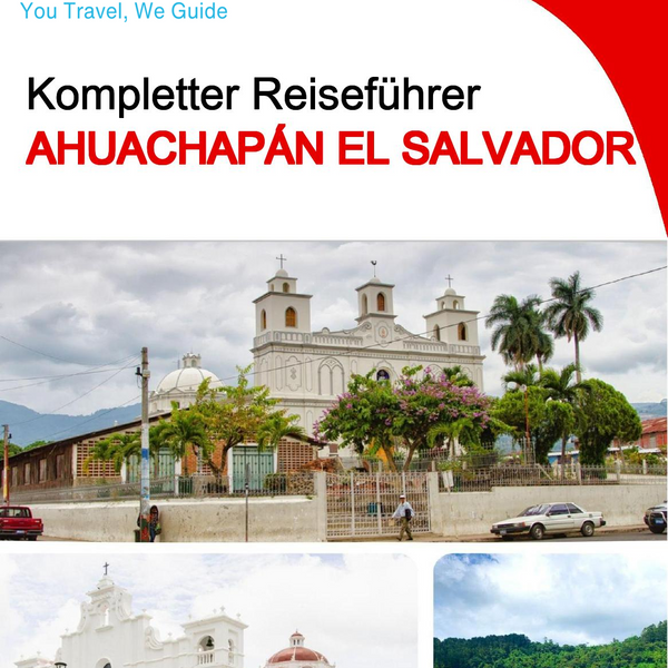 The city trip guide for Ahuachapán (El Salvador)
