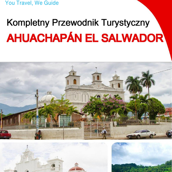 The city trip guide for Ahuachapán (El Salvador)