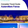 The city trip guide for Aubervilliers (France)