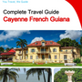 The city trip guide for Cayenne (French Guiana)