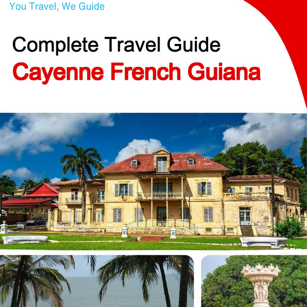 The city trip guide for Cayenne (French Guiana)