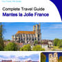 The city trip guide for Mantes la Jolie (France)