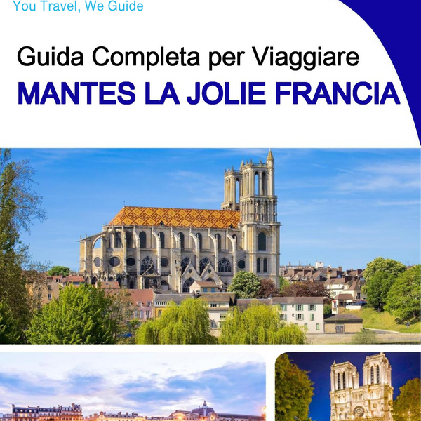 The city trip guide for Mantes la Jolie (France)
