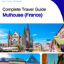 The city trip guide for Mulhouse (France)