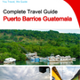 The city trip guide for Puerto Barrios (Guatemala)