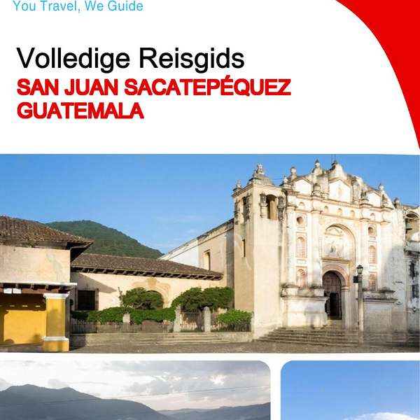 The city trip guide for San Juan Sacatepéquez (Guatemala)