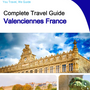 The city trip guide for Valenciennes (France)