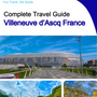 The city trip guide for Villeneuve d’Ascq (France)