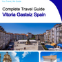 The city trip guide for Vitoria Gasteiz (Spain)
