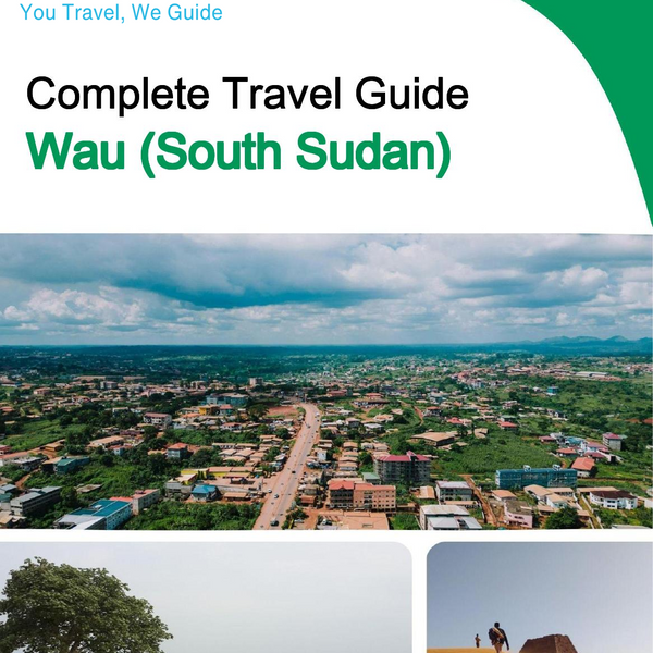 The city trip guide for Wau (South Sudan)