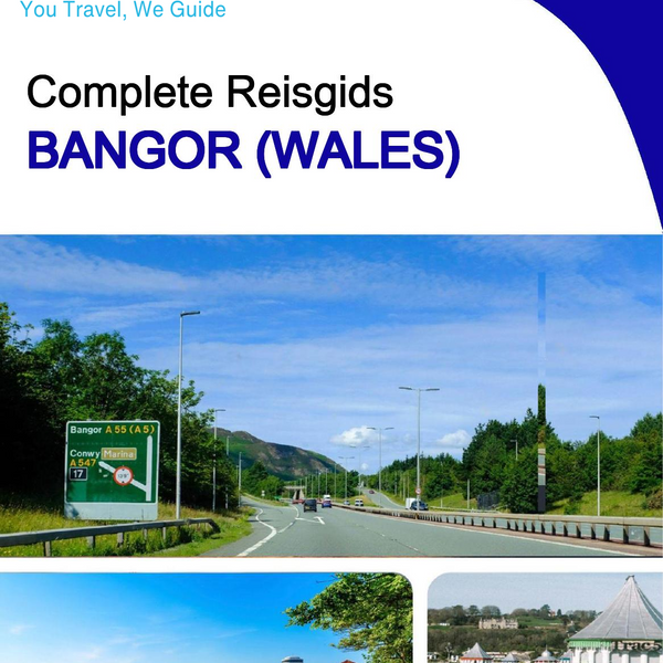 The complete city trip guide for Bangor (Wales)