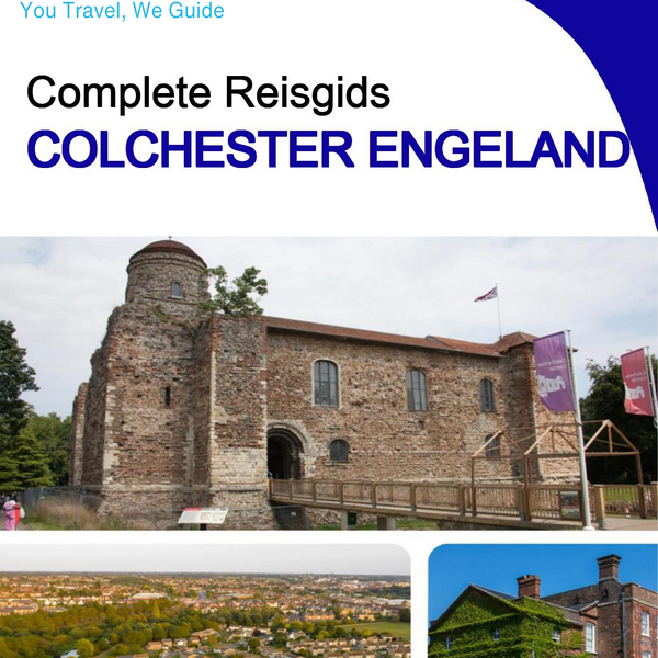 The complete city trip guide for Colchester (England)