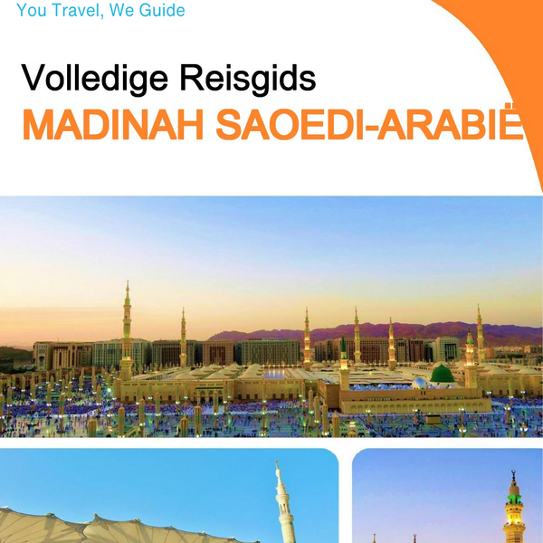 The complete city trip guide for Madinah (Saudi Arabia)