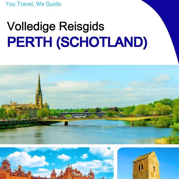 The complete city trip guide for Perth (Scotland)