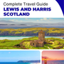 The complete island guide for Lewis and Harris  (Scotland - United Kingdom)