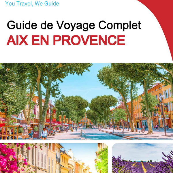 The complete travel guide for Aix En Provence