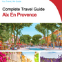 The complete travel guide for Aix En Provence
