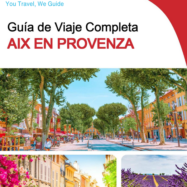 The complete travel guide for Aix En Provence