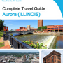 The complete travel guide for Aurora (ILLINOIS)