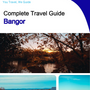 The complete travel guide for Bangor