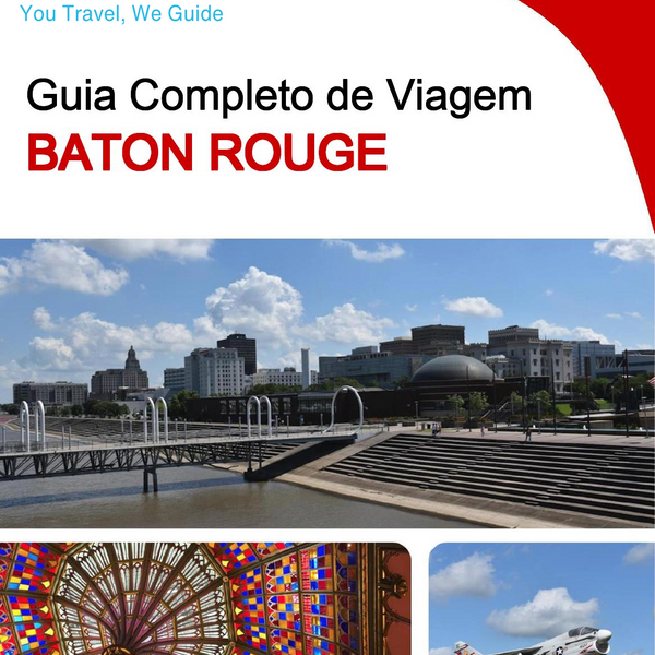 The complete travel guide for Baton Rouge