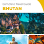The complete travel guide for Bhutan