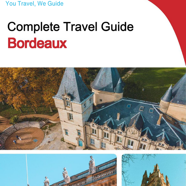 The complete travel guide for Bordeaux