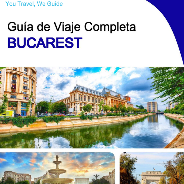 The complete travel guide for Bucharest