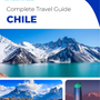 The complete travel guide for Chile