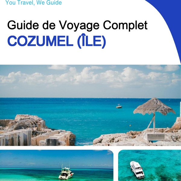 The complete travel guide for Cozumel (Island)