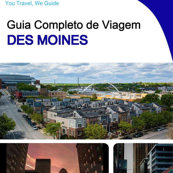 The complete travel guide for Des Moines