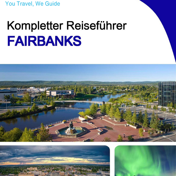 The complete travel guide for Fairbanks