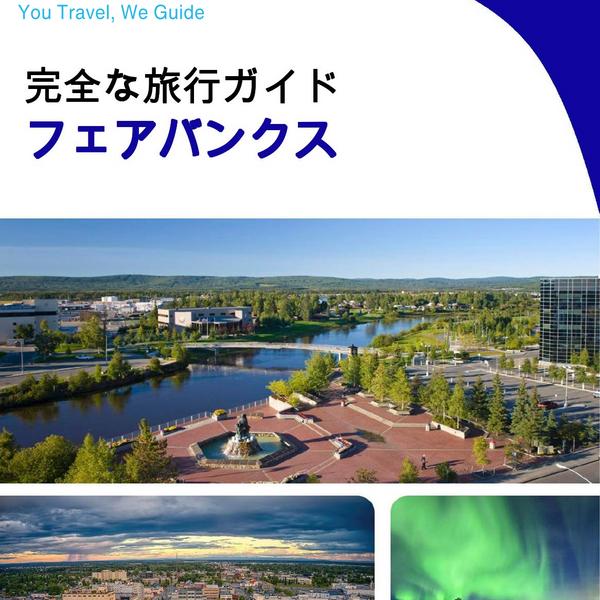 The complete travel guide for Fairbanks