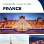 The complete travel guide for France