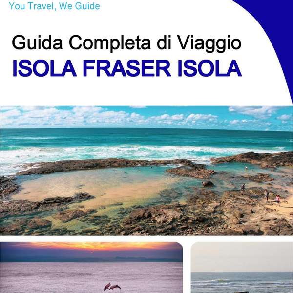 The complete travel guide for Fraser Island (island)