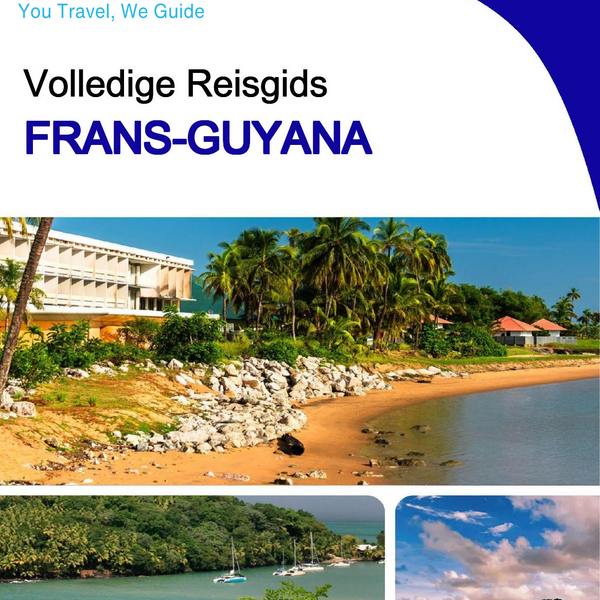The complete travel guide for French Guiana